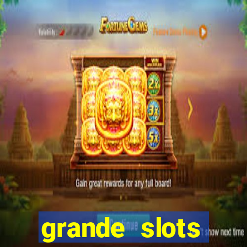 grande slots jackpot louco